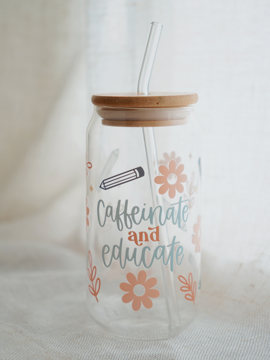 Caffeinate and Educate Glass Cup